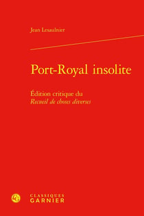 Port-Royal insolite : Édition critique du Recueil de choses diverses