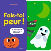 Fais-toi peur ! un livre-surprise à taper, effrayer, chatouiller