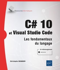 C# 10 et visual studio code : les fondamentaux du langage