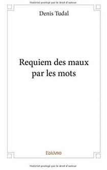 Requiem des maux par les mots