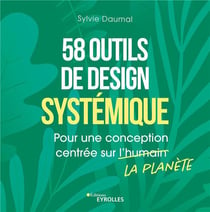 58 outils de design systémique : pour une conception centrée sur la planète
