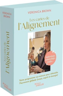 Les cartes de l'alignement : Sophrologie, numérologie, mudra... Votre programme sur-mesure pour atteindre l'harmonie globale (corps, esprit et énergie)