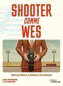 Shooter comme Wes : Créer des photos à la manière de Wes Anderson