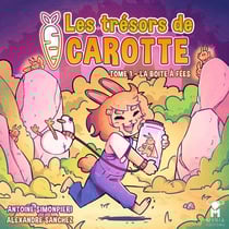 Les trésors de Carotte Tome 1 : la boîte à fées