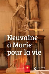 Neuvaine à la Vierge Marie pour la vie