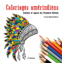 Coloriages amérindiens - couleurs et sagesse des premières nations
