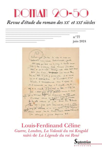 Roman 20-50, revue d'étude du roman des XXe et XXIe siècles n.77 : Louis-Ferdinand Céline : Manuscrits inédits