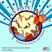 En piste ! histoires sur le vif du Cirque Magique