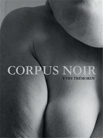 Yves Trémorin : Corpus noir