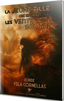 La jeune fille qui entendait chanter les vents solaires
