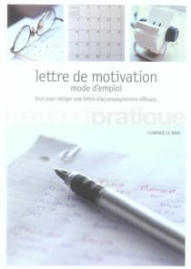 Lettre de motivation mode d'emploi