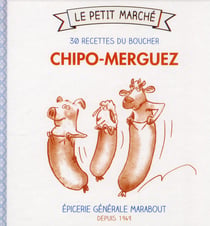 Chipo-merguez - les 30 recettes du boucher