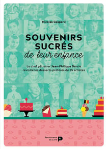 Souvenirs sucrés de leur enfance : Le chef pâtissier Jean-Philippe Darcis revisite les desserts préférés de 35 artistes