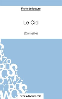Le cid de Corneille : analyse complète de l'oeuvre