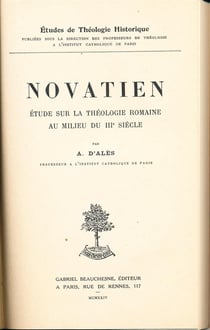 Novatien - étude sur la théologie romaine au milieu du IIIe siècle