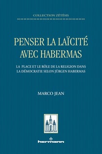 Penser la laïcité avec Habermas - la place et le rôle de la religion dans la démocratie selon Jürgen Habermas
