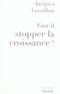 Faut-il stopper la croissance?