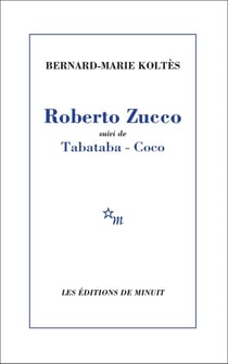 Roberto Zucco. Suivi de Tabataba et Coco
