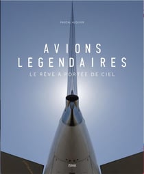 Avions légendaires : Le rêve à portée de ciel