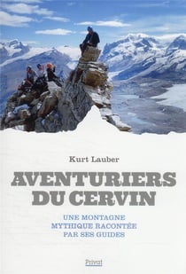 Aventuriers du Cervin : une montagne mythique racontée par les guides
