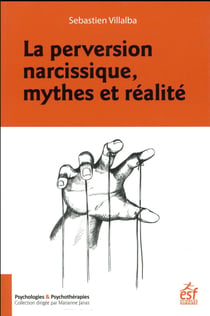 La perversion narcissique, entre mythes et réalité