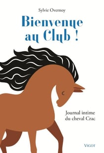 Bienvenue au club ! journal intime du cheval Crac