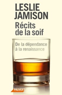 Récits de la soif - de la dépendance à la renaissance