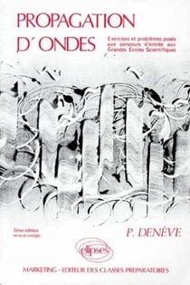 Propagation d'ondes (exercices corrigés, rappels de cours) (2e édition)