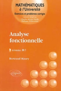 Analyse fonctionnelle - Exercices et problèmes corrigés - Niveau M1