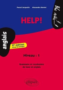 Help! Grammaire et vocabulaire - 2e  édition revue et corrigée - Niveau 1(Anglais) (2e édition)