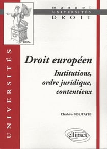 Droit européen, institutions, ordre juridique, contentieux