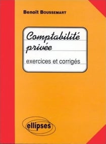 Comptabilité privée Tome 2 : exercices et corrigés