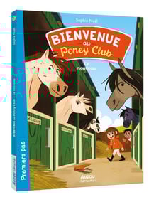 Bienvenue au poney-club Tome 1 : le nouveau