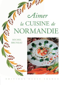 Aimer la cuisine de normandie