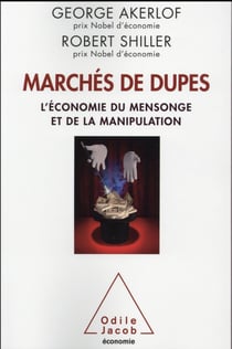Marchés de dupes - l'économie de la manipulation et de la tromperie
