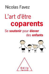 L'art d'être coparents - se soutenir pour élever des enfants