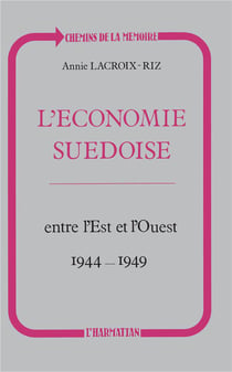 L'économie suedoise - entre l'Est et l'Ouest (1944-1949)