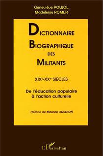 Dictionnaire biographique des militants XIXè-XXè siècles : De l'éducation populaire à l'action culturelle