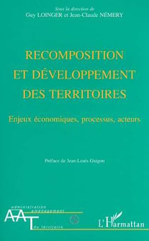 Recomposition et développement des territoires : enjeux économiques, processus, acteurs