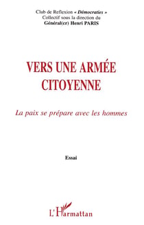 Vers une armée citoyenne - la paix se prépare avec les hommes