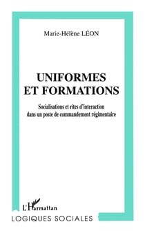 Uniformes et formations - socialisations et rites d'interaction dans un poste de commandement régimentaire