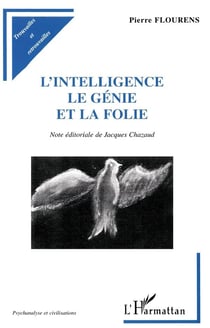 L'intelligence, le génie de la folie