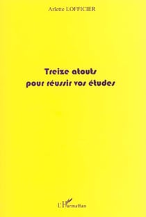 TREIZE ATOUTS POUR REUSSIR VOS ETUDES