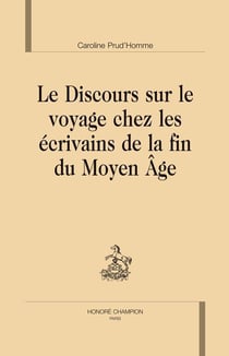 Le discours sur le voyage chez les écrivains de la fin du Moyen Age