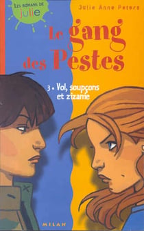 Le gang des pestes t.3 - vol soupcons et zizanie