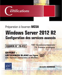 Windows Server 2012 R2: Configuration Des Services Avances - Preparation A La Certification Mcsa -