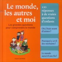 Le monde, les autres et moi - les grandes questions pour comprendre le monde