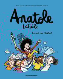 Anatole Latuile Tome 8 : le roi du chahut