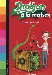 Un dragon à la maison t.1 - ça sent le brûlé !