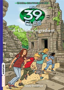 Les 39 clés - Cahill contre Pierce Tome 4 : l'ultime ingrédient